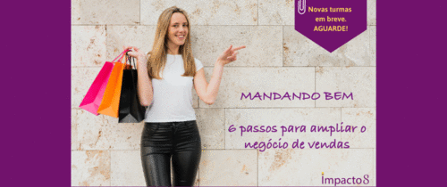 Mandando Bem - Ampliando o meu negócio (BREVE NOVAS TURMAS)